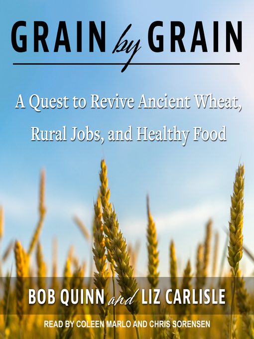 Title details for Grain by Grain by Bob Quinn - Available